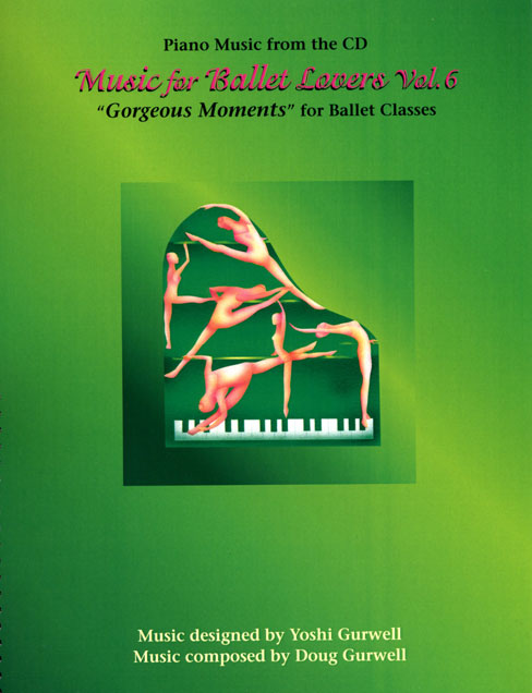 Music for Ballet Lovers - Vol 6 Piano Music Book Cover - by Yoshi Gurwell