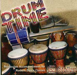 Drum Time - Percussion Accompaniment for Moder Dance Classes - Jay Stoller