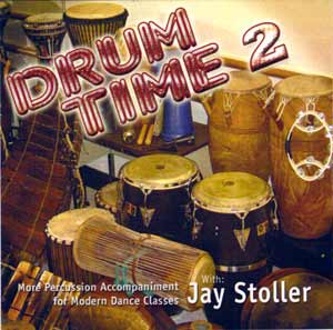 Drum Time 2 More Percussion Accompaniment for Modern Dance Classes - CD by Jay Stoller