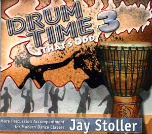 Drum Time 3 - That's Odd!!! More Percussion Accompaniment for Modern Dance Classes - CD by Jay Stoller