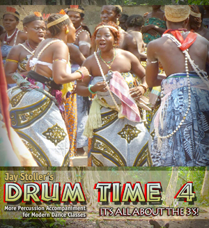 Drum Time 4 - It's All About the 3's: More Percussion Accompaniment for Modern Dance Classes - CD by Jay Stoller