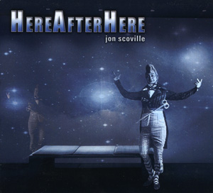Here After Here CD cover - by Jon Scoville
