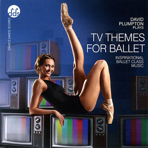 TV Themes for Ballet  CD by David Plumpton - ballet accompanist