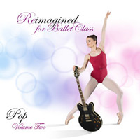 Reimagined for Ballet  Class Pop 2 - Cd by Andrew Holdsworth
