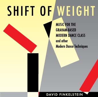 Shift of Weight - Music for Graham-based Modern Dance Classes CD by David Finkelstein