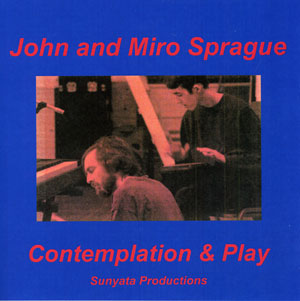 Contemplation and Play - Modern CD by John Sprague & Milo Sprague